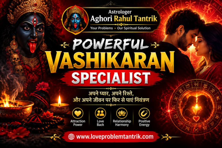 Powerful Vashikaran Specialist